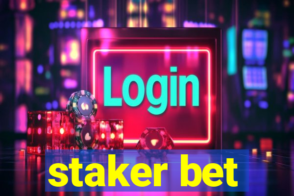 staker bet